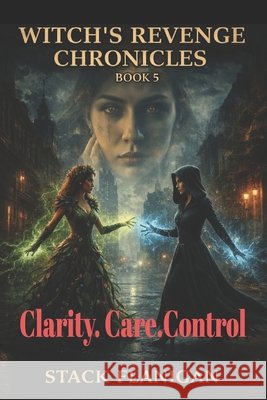 witch's revenge chronicles: book 5 Flanigan, Stack 9798247809968
