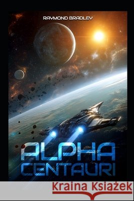Alpha Centauri Bradley, Raymond 9798247838524