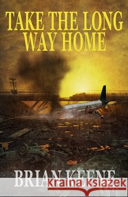 Take The Long Way Home Keene, Brian 9798247883234