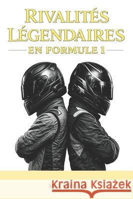 Rivalités légendaires en Formule 1 MCL Stories 9798248010967