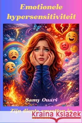Emotionele hypersensitiviteit: Zijn diepte omzetten in kracht Ouari, Samy 9798248087105 Independently Published