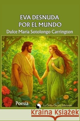 Eva Desnuda Por El Mundo Torrente Garcés, Beatriz, Sotolongo Carrington, Dulce María 9798248317653