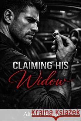 Claiming His Widow: A Forbidden Mafia Romance Bento, Alisson 9798248421374