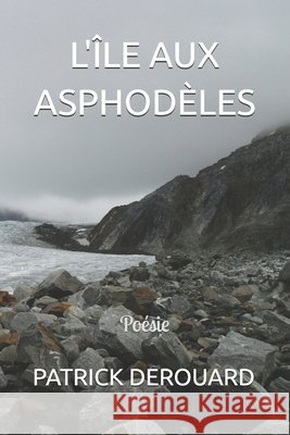 L'Île Aux Asphodèles Cosson, Yves, Derouard, Patrick 9798248496716