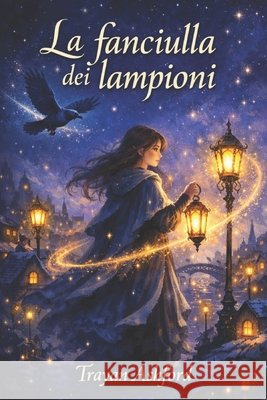 La fanciulla dei lampioni Sunot, A., Ashford, Trayan 9798248549702