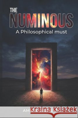 The Numinous: A Philosophical must Noferesti, Amir 9798248553297