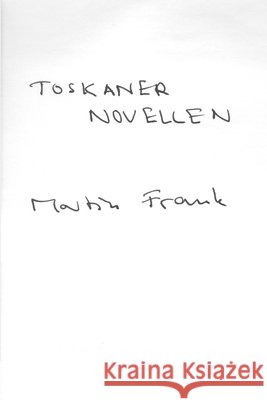 Toskaner Novellen Frank, Martin 9798248589098 Independently Published