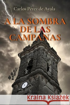 a la Sombra de Las Campanas González Mairena, Manuel, Pérez de Ayala, Carlos 9798248727148