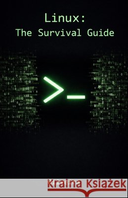 Linux: The Survival Guide: Master the Terminal, Automate Tasks, and Manage Servers Fearlessly (For Developers, DevOps, and SysAdmins) Oliveira 9798248750368 Independently Published