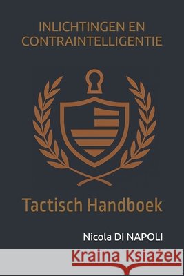 Inlichtingen En Contraintelligentie: Tactisch Handboek Di Napoli, Nicola 9798248856251