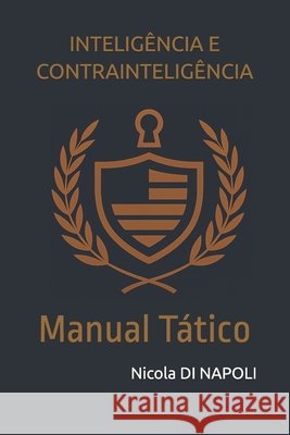 Inteligência E Contrainteligência: Manual Tático Di Napoli, Nicola 9798249151690