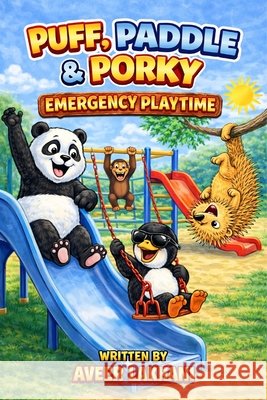 Puff, Paddle & Porky: Emergency Playtime Lakhani, Shobha Sunder, Lakhani, Aveer Sunder 9798249160166