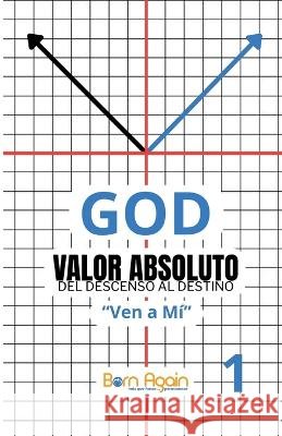 God: Valor Absoluto #1: Del Descenso al Destino Ortiz, Danna, Ortiz, Willington 9798249202248