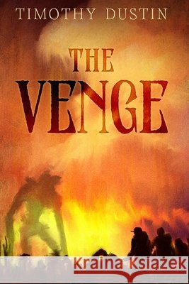 The Venge Dustin, Timothy 9798249302443