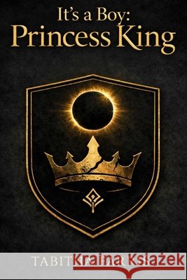 It's a Boy: Princess King Farris, Tabitha 9798249306380