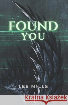 Found You: Iron Will Series Mills, Lee 9798249319885