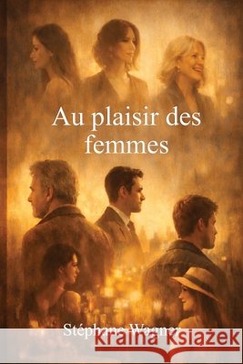 Au plaisir des femmes Wagner, Stéphane 9798249550202