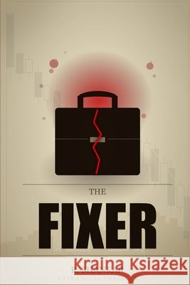 The Fixer: A Financial Thriller Shankar, R. 9798249558307 Independently Published