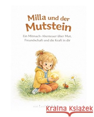 MILLA UND DER MUTSTEIN - Ein Mitmachbuch für kleine Mut-Momente Aedelgroen, Leni 9798249803346