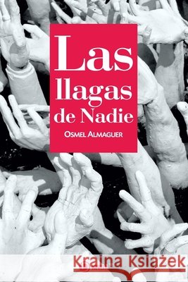 Las llagas de Nadie Almaguer, Osmel 9798249805685