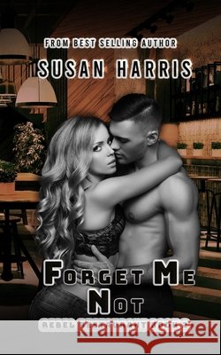 Forget Me Not: Rebel Restaurant Book 2 Harris, Susan 9798249845261