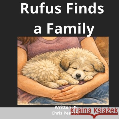 Rufus Finds a Family Pearson, Chris 9798249950149