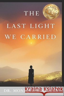 The Last Light We Carried Rodgers, Monique 9798250134699