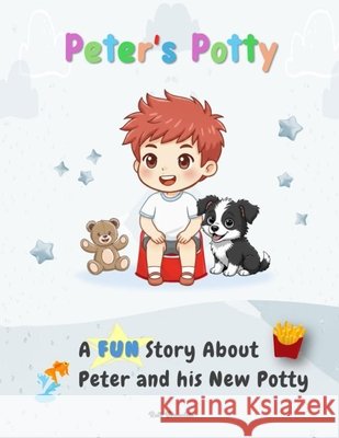 Peter's Potty: A FUN Story About Peter and his New Potty Berenstein, Ruth 9798250259224
