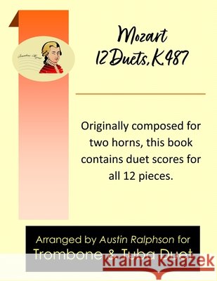Mozart 12 duets, K. 487 - trombone and tuba duet Ralphson, Austin H. 9798250292931 Independently Published