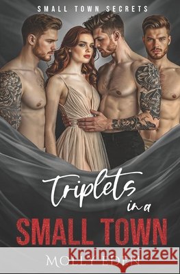 Triplets in a Small Town Eden, Molly 9798250332606 Independently Published