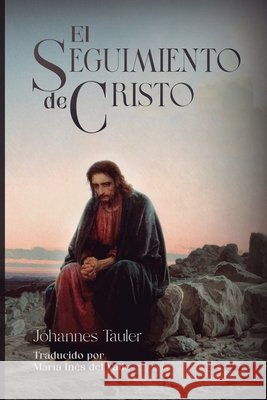 El seguimiento de Cristo del Valle, María Inés, Tauler, Johannes 9798250336826 Independently Published