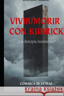 Vivir/morir con Kubrick: ¿La distopía inminente? de Letras, Comarca, Muzzio, Cavallo 9798250445641