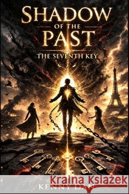 shadow of the past: the seventh key Dan, Kenny 9798250523844