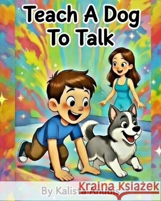 Teach a Dog to Talk Anubis, Kalista 9798250547802
