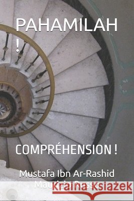 Pahamilah !: Compréhension ! Ibn Ar-Rashid, Mustafa, Russo, Maurizio 9798250567794