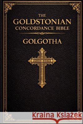 Golgotha: Triune Law: The Cross, the Court, and the Covenant Goldston, Justin 9798250612869 Independently Published