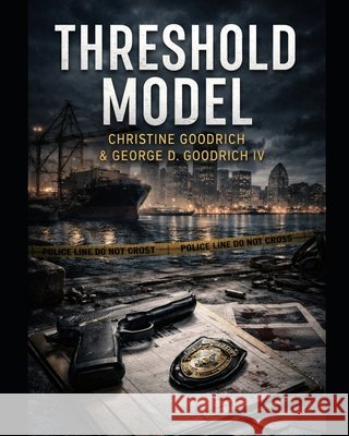 Threshold Model Goodrich, George D., Goodrich, Christine 9798250628983