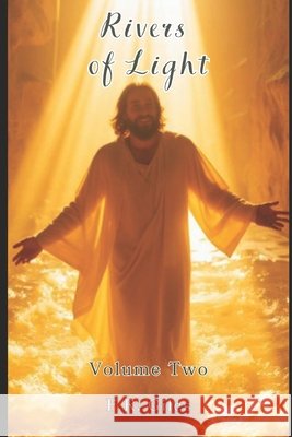Rivers of Light: Volume II Giles, F. R. 9798250671132 Independently Published