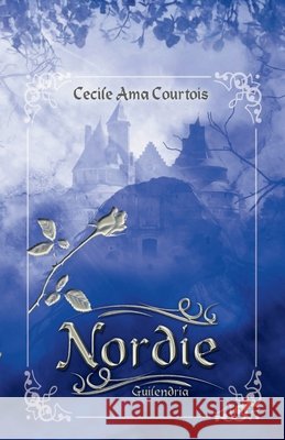Nordie: Guilendria Ama Courtois, Cécile 9798250711098
