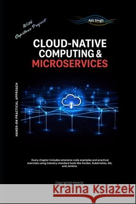 Cloud-Native Computing & Microservices Singh, Ajit 9798250712736 Independently Published