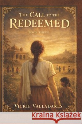 The Call to the Redeemed Valladares, Vickie 9798250729420