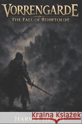 Vorrengarde: The Fall of Behrtoldt Heath, Harvey 9798250768108