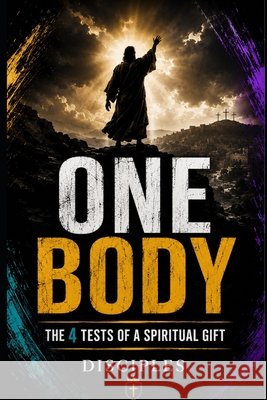 One Body: The 4 Tests of a Spiritual Gift Flores, Rick 9798251055924