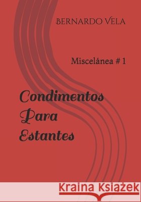 Condimentos Para Estantes: Miscelánea # Uno Vela, Bernardo 9798251073300 Independently Published