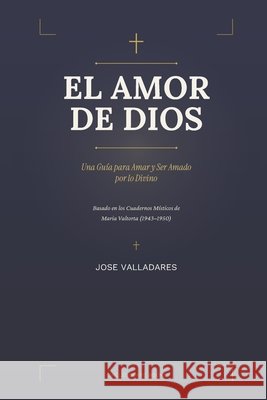 El Amor de Dios Valladares, Jose 9798251191646
