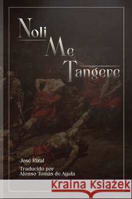 Noli me Tangere de Ayala, Alonso Tomás, Rizal, José 9798251254020