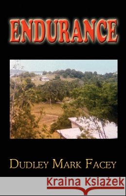 Endurance Facey, Dudley Mark 9798251295443 Independently Published