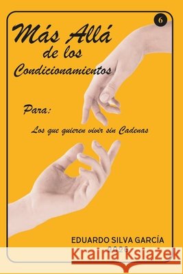 Más Allá de los Condicionamientos Silva Garcia, Eduardo 9798251417586