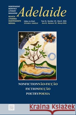 Adelaide: Independent Literary Magazine No.87, March 2026 Nikolic, Stevan V. 9798251572698 Independently Published