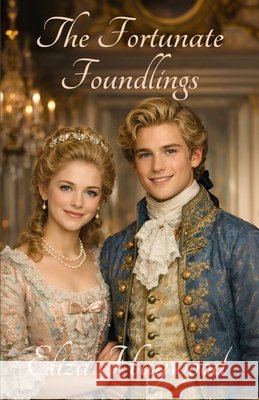 The Fortunate Foundlings Misty Garden Books, Haywood, Eliza 9798251638011